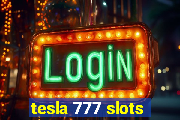 tesla 777 slots